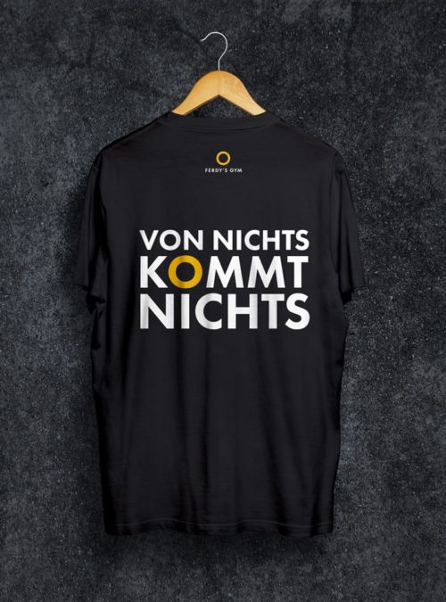 „Von Nichts kommt Nichts“ StatementShirt Ferdy's Gym